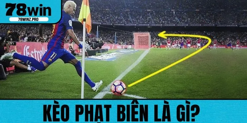 Kèo Phạt Biên Là Gì? Cách Chơi Kèo Chuẩn Từ 78WIN