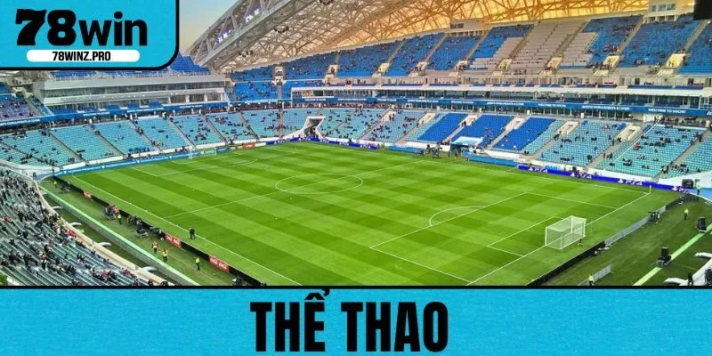 Thể Thao 78WIN - Sảnh Thể Thao Hàng Đầu Châu Á