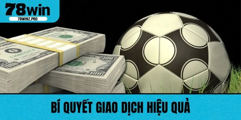 Bí quyết giao dịch hiệu quả
