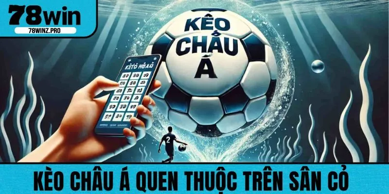 Loại kèo quen thuộc hiện hữu trên khắp Việt Nam