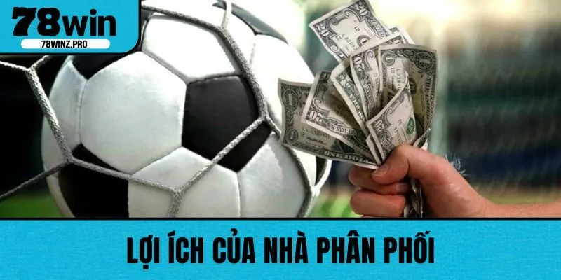 Lợi ích của nhà phân phối